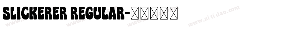 Slickerer Regular字体转换
